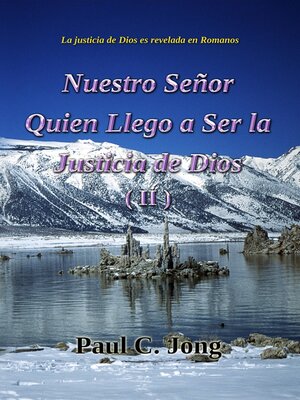 cover image of La justicia de Dios es revelada en Romanos--Nuestro Señor Quien Llego a Ser la Justicia de Dios (II)